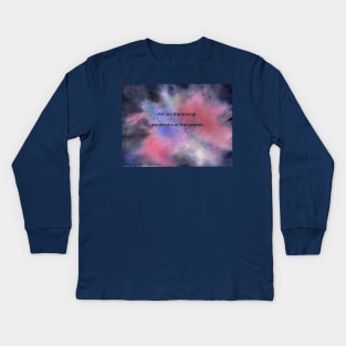 We are the eternal wanderers of the cosmos Kids Long Sleeve T-Shirt